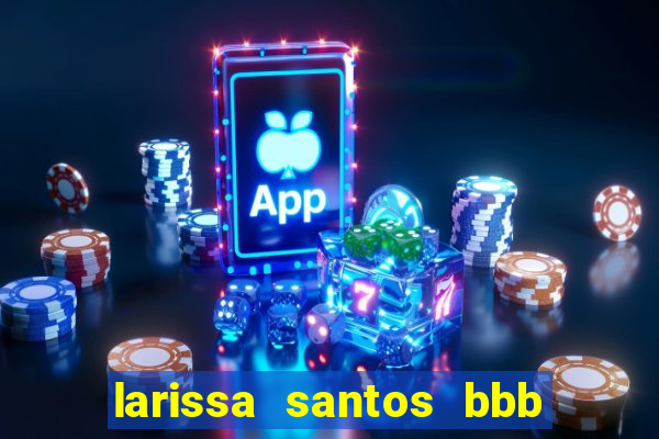 larissa santos bbb 23 pelada